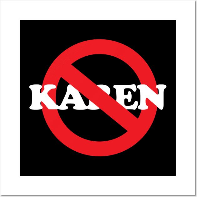 No Karen Wall Art by ForbiddenMonster